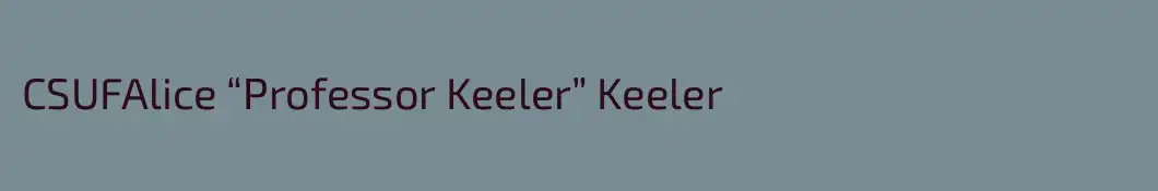 CSUFAlice “Professor Keeler” Keeler